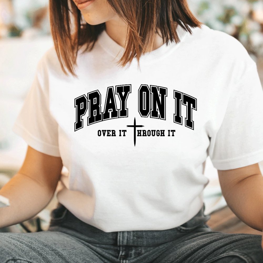 Pray on it, over it, thought it  Unisex T-shirt fashion Graphic